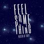 Feel Something (feat. Trevor Trey)