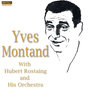 Yves Montand With Hubert Rostaing and His Orchestra