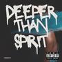 Deeper Than Spirit (Explicit)