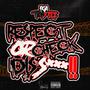 Respect Or Check Dis **** (Explicit)