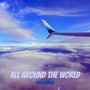 All Around the World