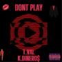 DONT PLAY (Explicit)