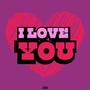 I Love You