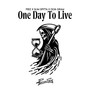 One Day To Live (feat. Feez, Slim Spitta & Olya Gram) [Explicit]