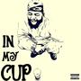 IN MY CUP (Explicit)