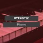 Hypnotic Piano Pieces