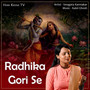 Radhika Gori Se