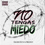 NO TENGAS MIEDO (REMASTERED) [Explicit]