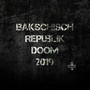 Bakschisch Republik Doom 2019