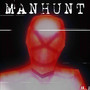 MANHUNT (Explicit)