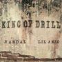 King Of Drill (feat. Lil Anzo) [Explicit]