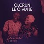 Olorun Le O Maje