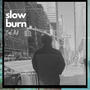 Slow Burn