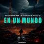 EN UN MUNDO (feat. EL MASONATTI & JHAMAL RD)