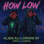HOW LOW (feat. Ali Joseph) [Explicit]