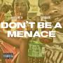 Dont be a Menace (feat. Baseline B) [Explicit]