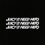 Juicy (I Need Her) [Explicit]