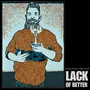 Lack of Better