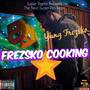 Frezsko Cooking (Explicit)