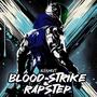 Blood Strike Rapstep (Explicit)