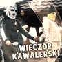 Wieczór Kawalerski (Explicit)