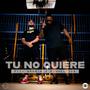 Tu no quieres (feat. Kynnel24a )