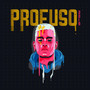 Profuso (Explicit)