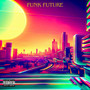 FUNK FUTURE