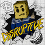 Disruptive (Explicit)