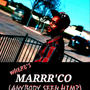 WHERE'S MARRR'CO (ANYBODY SEEN HIM ?) [Explicit]