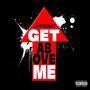 Get Above Me (Explicit)