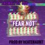 Fear Not (Explicit)