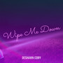 Wipe Me Down (Explicit)