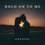 Hold On To Me