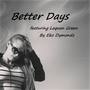 Better Days (feat. Laquan Green) [Explicit]