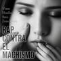 Rap contra el machismo (feat. Huella, Breo & Zore Beats) [Explicit]