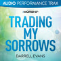 Trading My Sorrows (Audio Performance Trax)