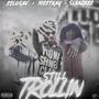 Still Trollin (feat.  Sleaze22  & 22LGSAV) [Explicit]