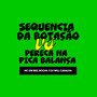 Sequencia da Botação Vs Pereca na Pica Balança (Explicit)