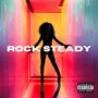 Rocksteady (Explicit)