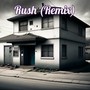 Rush (Remix) [Explicit]