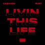 Livin This Life (feat. GroovyBjay) [Explicit]