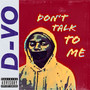 Don't Talk to Me (Explicit)