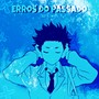 Erros do Passado (Ishida Shouya)