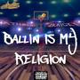 Ballin Is My Religion (Explicit)