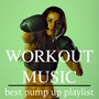 Workout Music: Best Pump Up Playlist & Fitness Music for Cardio Training and Tone Up