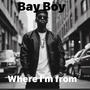 Where i'm from (feat. Bay Boy)