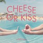 Cheese or Kiss