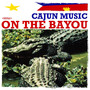 Cajun Music On The Bayou (Digitally Remastered)