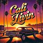 Cali Livin' (feat. Craig ‘H!Tman’ Long) [Explicit]
